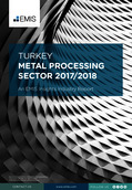 Turkey Metal Processing Sector Report 2017/2018 - Page 1