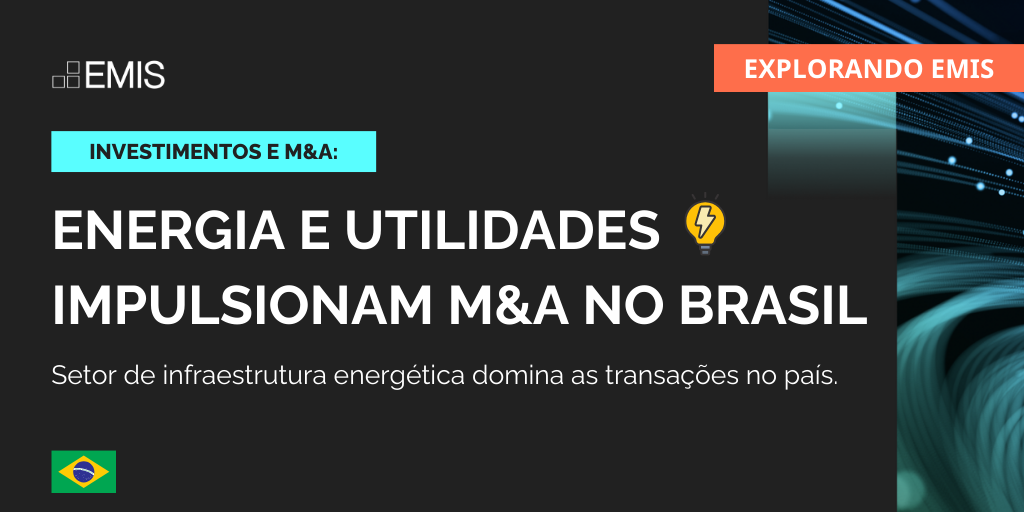 EMIS M&A: Energia e Utilidades impulsionam M&As no Brasil