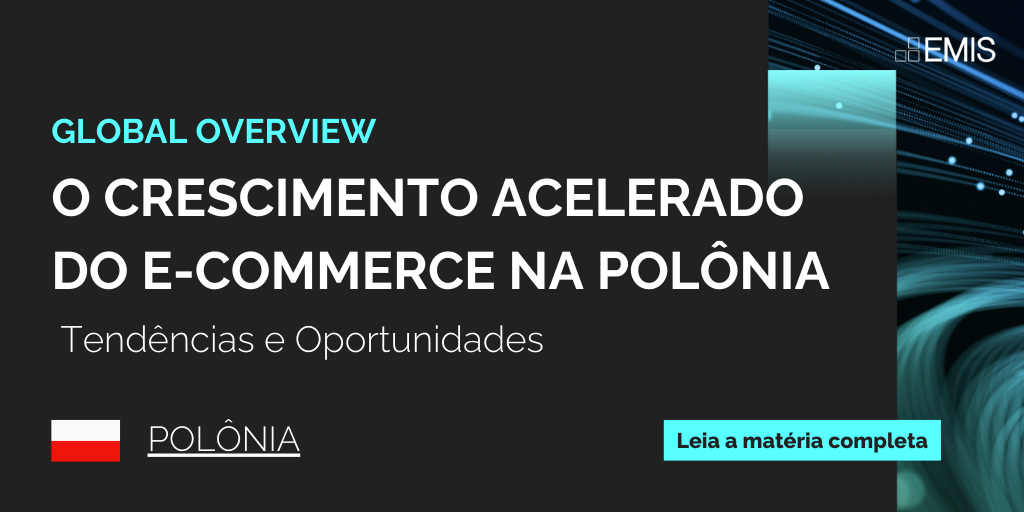 Global Overview: O Crescimento Acelerado do E-commerce na Polônia