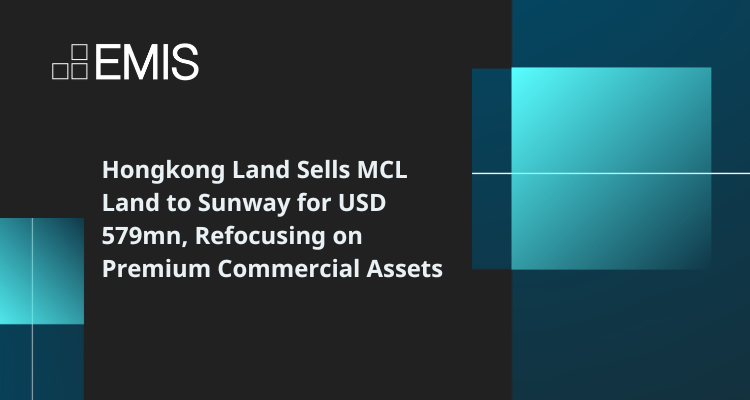 Hongkong Land Sells MCL Land to Sunway for USD 579mn, Refocusing on Premium Commercial Assets